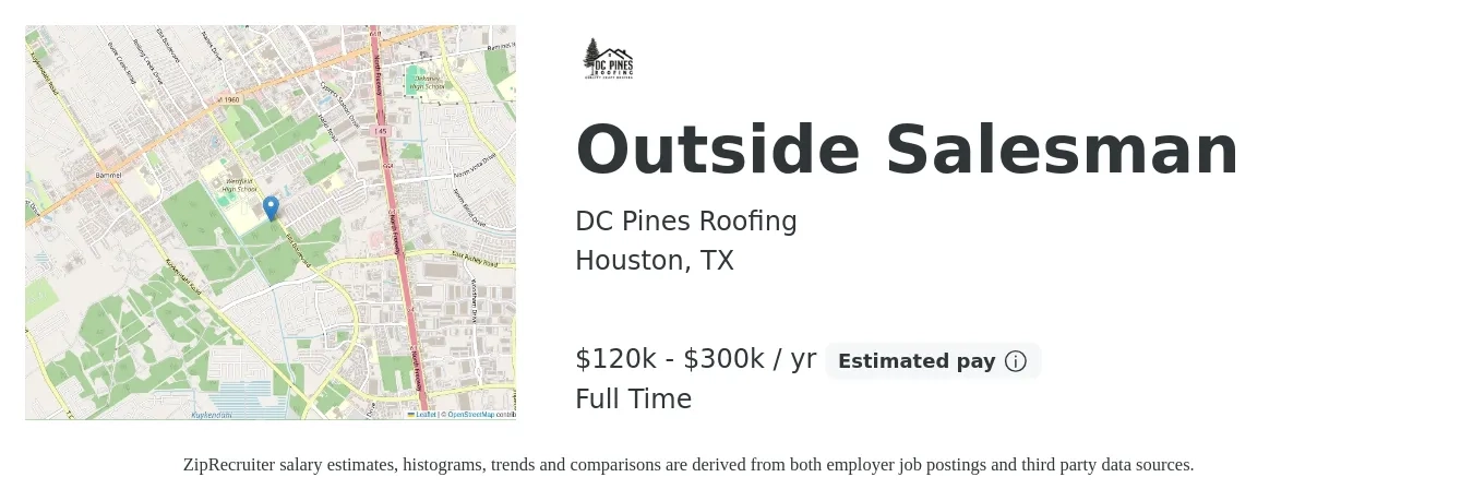 DC Pines Roofing job posting for a Outside Salesman in Houston, TX with a salary of $120,000 Yearly with a map of Houston location.