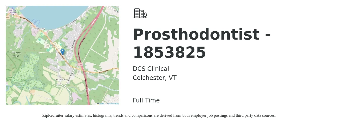 DCS Clinical job posting for a Prosthodontist - 1853825 in Colchester, VT with a salary of $320,900 to $397,800 Yearly with a map of Colchester location.