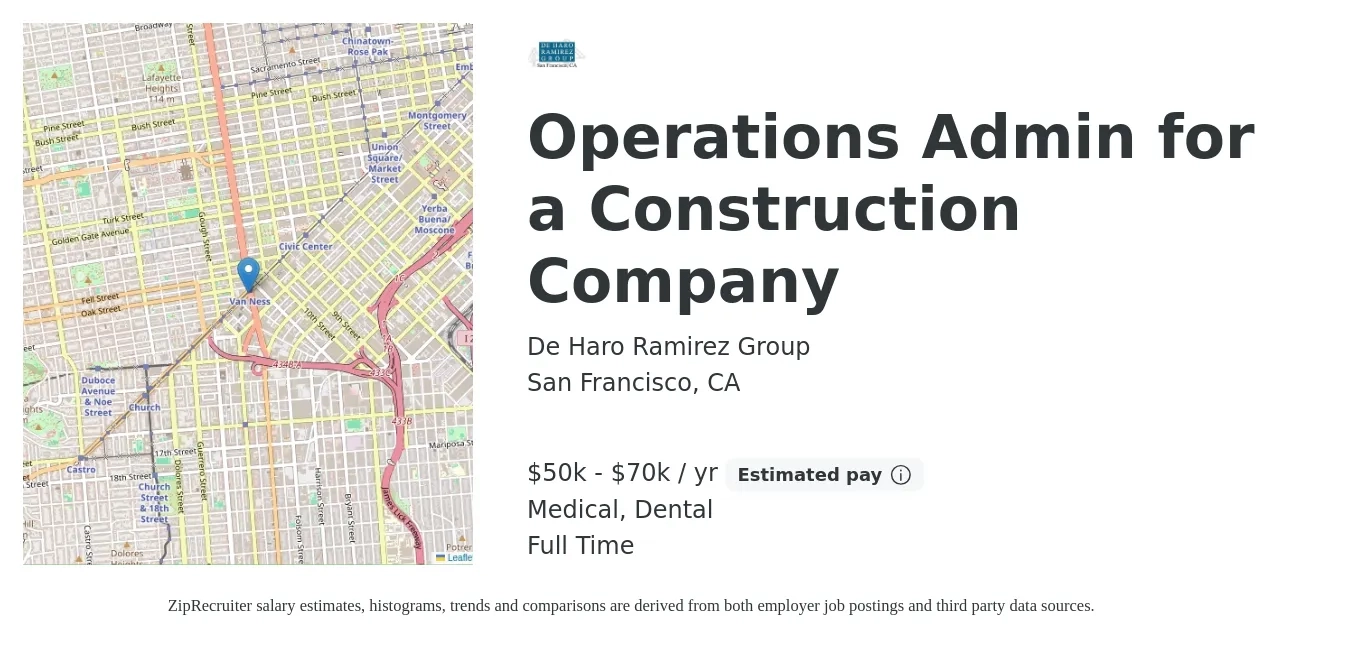 De Haro Ramirez Group job posting for a Operations Admin for a Construction Company in San Francisco, CA with a salary of $50,000 to $70,000 Yearly and benefits including pto, retirement, dental, and medical with a map of San Francisco location.
