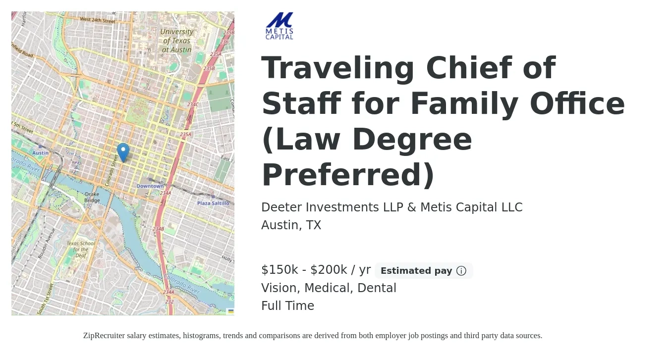 Deeter Investments LLP & Metis Capital LLC job posting for a Traveling Chief of Staff for Family Office (Law Degree Preferred) in Austin, TX with a salary of $150,000 to $200,000 Yearly and benefits including medical, pto, vision, and dental with a map of Austin location.