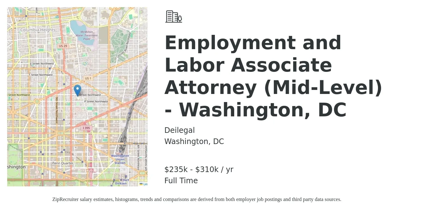 Deilegal job posting for a Employment and Labor Associate Attorney (Mid-Level) - Washington, DC in Washington, DC with a salary of $235,000 to $310,000 Yearly with a map of Washington location.