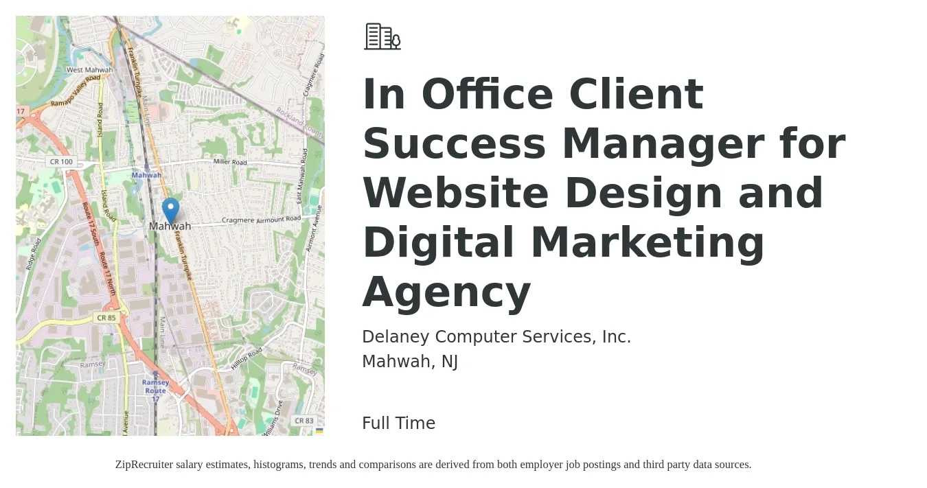 Delaney Computer Services, Inc. job posting for a In Office Client Success Manager for Website Design and Digital Marketing Agency in Mahwah, NJ with a salary of $67,900 to $99,200 Yearly with a map of Mahwah location.