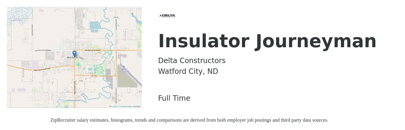 Delta Constructors job posting for a Insulator Journeyman in Watford City, ND with a salary of $20 to $27 Hourly with a map of Watford City location.