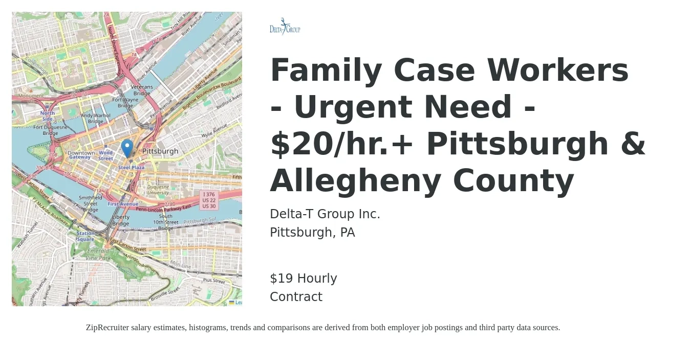 Delta-T Group Inc. job posting for a Family Case Workers - Urgent Need - $20/hr.+ Pittsburgh & Allegheny County in Pittsburgh, PA with a salary of $20 Hourly with a map of Pittsburgh location.