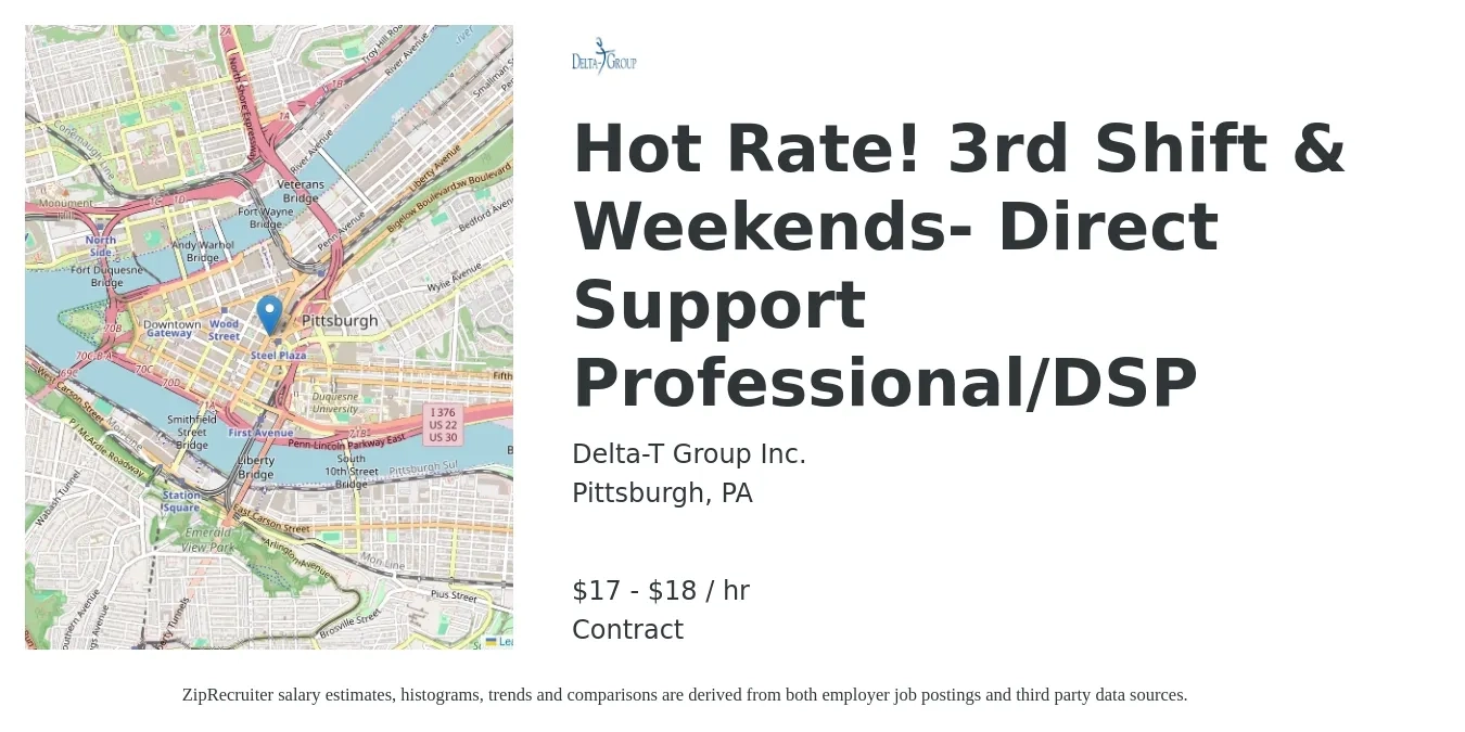 Delta-T Group Inc. job posting for a Hot Rate! 3rd Shift & Weekends- Direct Support Professional/DSP in Pittsburgh, PA with a salary of $18 to $19 Hourly with a map of Pittsburgh location.