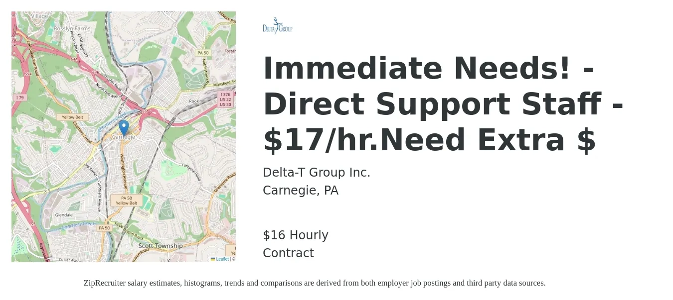 Delta-T Group Inc. job posting for a Immediate Needs! - Direct Support Staff - $17/hr.Need Extra $ in Carnegie, PA with a salary of $17 Hourly with a map of Carnegie location.
