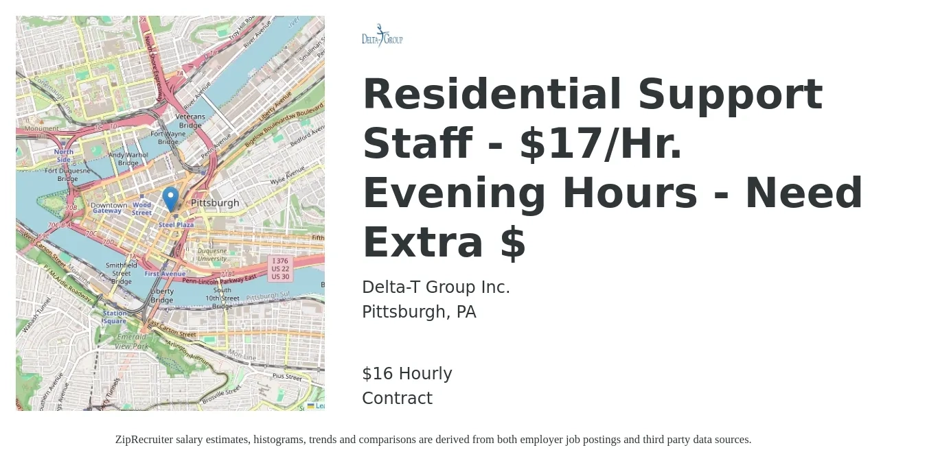 Delta-T Group Inc. job posting for a Residential Support Staff - $17/Hr. Evening Hours - Need Extra $ in Pittsburgh, PA with a salary of $17 Hourly with a map of Pittsburgh location.