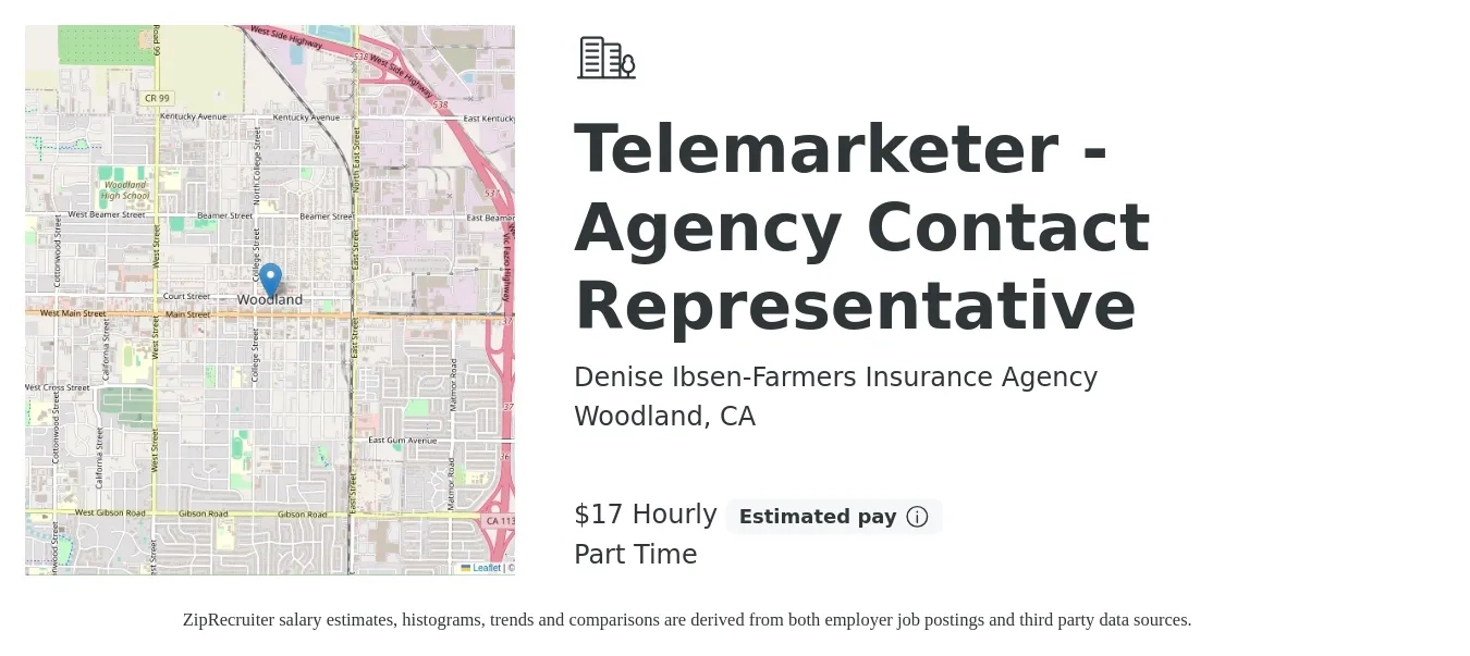 Denise Ibsen-Farmers Insurance Agency job posting for a Telemarketer - Agency Contact Representative in Woodland, CA with a salary of $18 Hourly with a map of Woodland location.