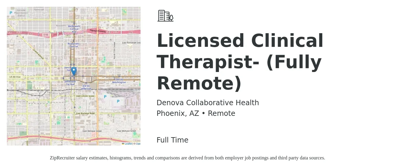 Denova Collaborative Health job posting for a Licensed Clinical Therapist- (Fully Remote) in Phoenix, AZ with a salary of $57,300 to $77,100 Yearly with a map of Phoenix location.