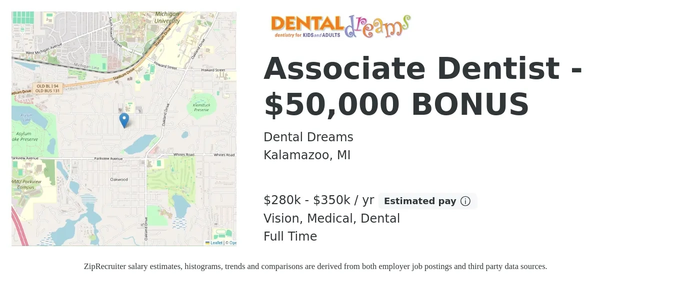 Dental Dreams job posting for a Associate Dentist - $50,000 BONUS in Kalamazoo, MI with a salary of $280,000 to $350,000 Yearly (plus commission) and benefits including dental, medical, retirement, and vision with a map of Kalamazoo location.