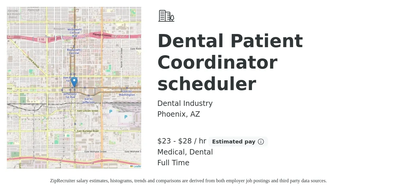 Dental Industry job posting for a Dental Patient Coordinator scheduler in Phoenix, AZ with a salary of $24 to $30 Hourly (plus commission) and benefits including dental, life_insurance, medical, and pto with a map of Phoenix location.