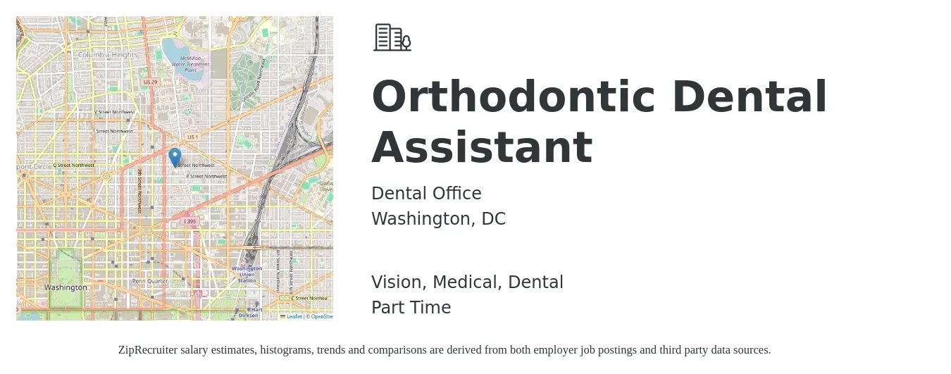 Dental Office job posting for a Orthodontic Dental Assistant in Washington, DC with a salary of $21 to $28 Hourly and benefits including vision, dental, life_insurance, medical, and retirement with a map of Washington location.