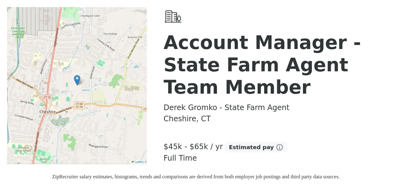 Derek Gromko - State Farm Agent job posting for a Account Manager - State Farm Agent Team Member in Cheshire, CT with a salary of $45,000 to $65,000 Yearly with a map of Cheshire location.
