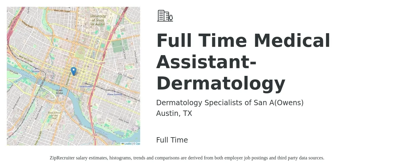 Dermatology Specialists of San A(Owens) job posting for a FULL Time Medical Assistant- Dermatology in Austin, TX with a salary of $17 to $22 Hourly with a map of Austin location.
