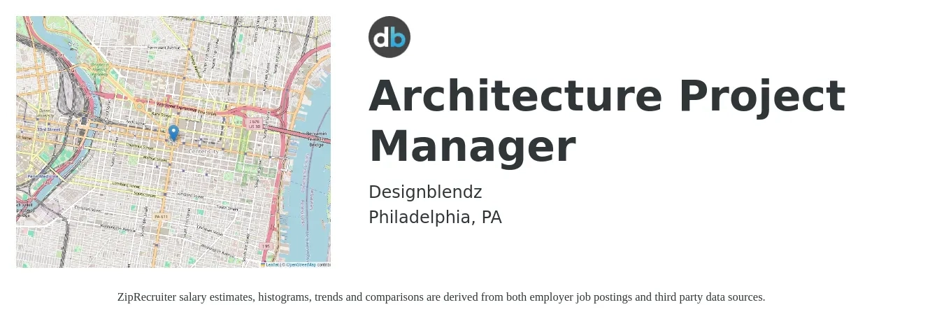 Designblendz job posting for a Architecture Project Manager in Philadelphia, PA with a salary of $76,500 to $102,300 Yearly with a map of Philadelphia location.