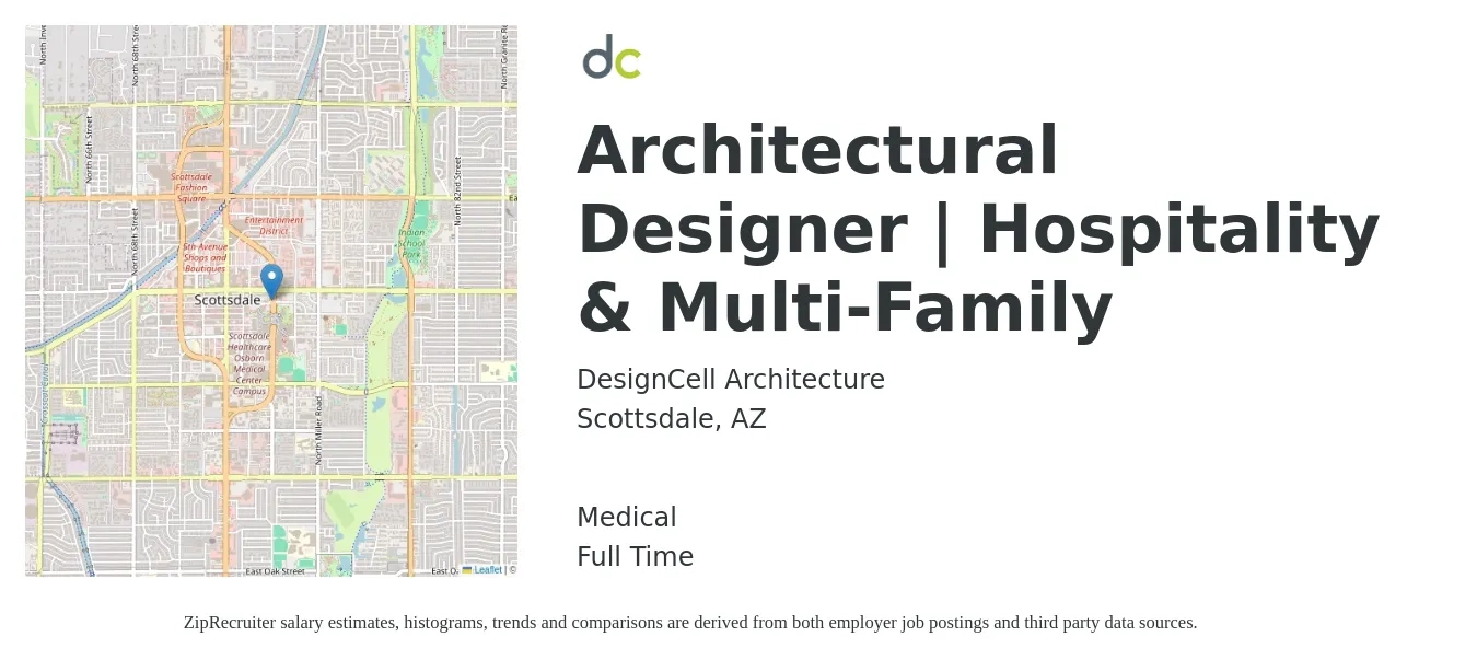 DesignCell Architecture job posting for a Architectural Designer | Hospitality & Multi-Family in Scottsdale, AZ with a salary of $60,400 to $85,600 Yearly and benefits including medical, and retirement with a map of Scottsdale location.