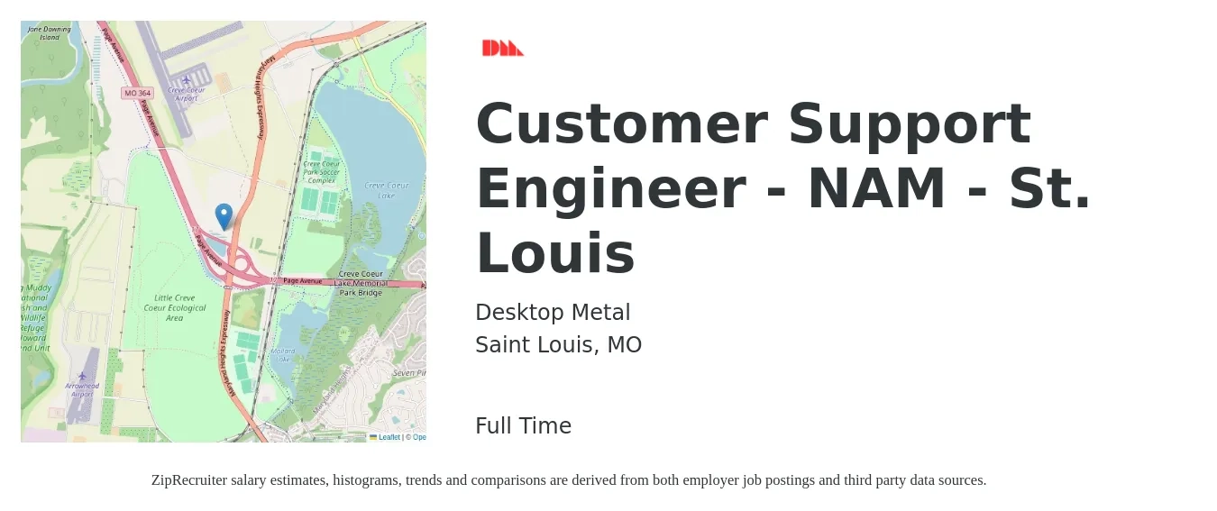 Desktop Metal job posting for a Customer Support Engineer - NAM - St. Louis in Saint Louis, MO with a salary of $21 to $37 Hourly with a map of Saint Louis location.