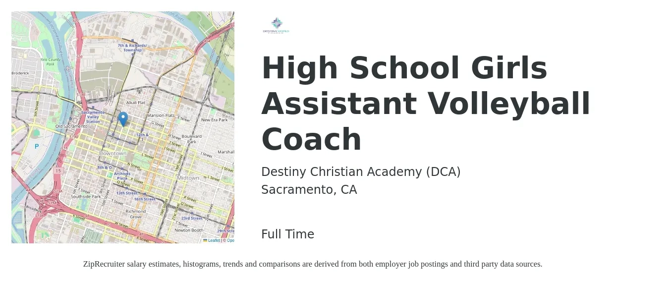 Destiny Christian Academy (DCA) job posting for a High School Girls Assistant Volleyball Coach in Sacramento, CA with a salary of $12 to $34 Hourly with a map of Sacramento location.
