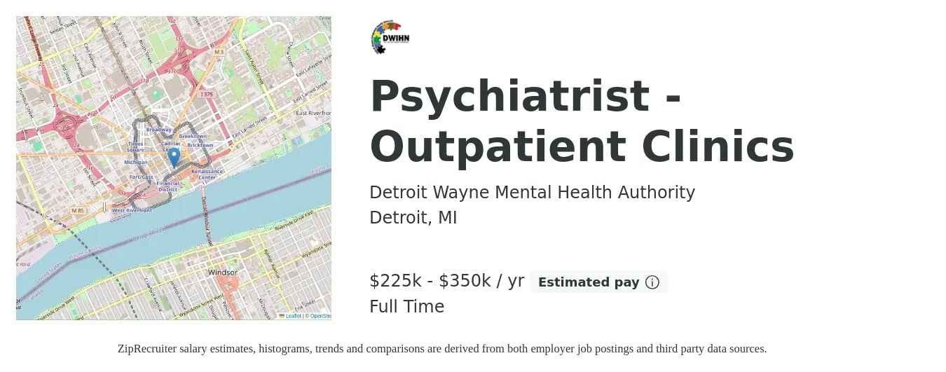 Detroit Wayne Mental Health Authority job posting for a Psychiatrist - Outpatient Clinics in Detroit, MI with a salary of $225,000 to $350,000 Yearly with a map of Detroit location.