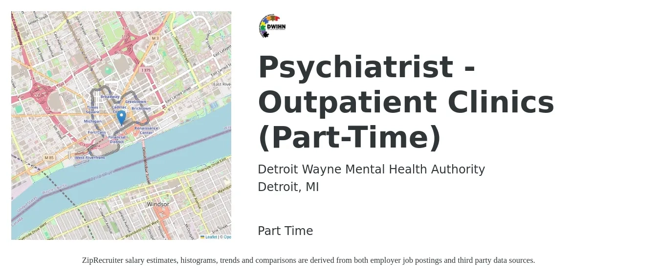 Detroit Wayne Mental Health Authority job posting for a Psychiatrist - Outpatient Clinics (Part-Time) in Detroit, MI with a salary of $193,900 to $289,900 Yearly with a map of Detroit location.