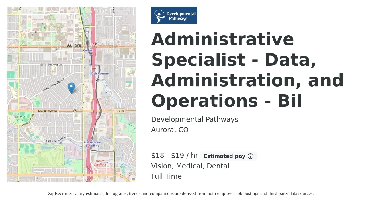 Developmental Pathways job posting for a Administrative Specialist - Data, Administration, and Operations - Bil in Aurora, CO with a salary of $19 to $20 Hourly and benefits including medical, pto, retirement, vision, dental, and life_insurance with a map of Aurora location.