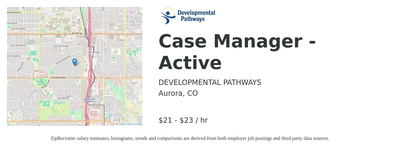 Developmental Pathways job posting for a Case Manager - Active in Aurora, CO with a salary of $22 to $24 Hourly and benefits including vision, dental, life_insurance, medical, pto, and retirement with a map of Aurora location.