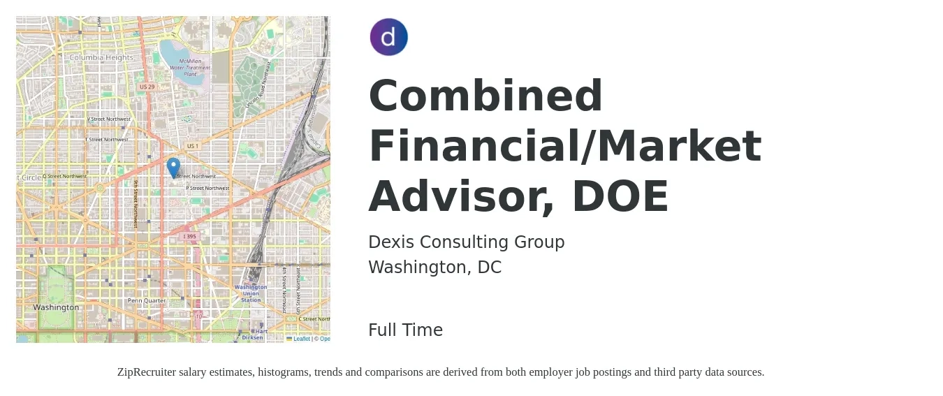 Dexis Consulting Group job posting for a Combined Financial/Market Advisor, DOE in Washington, DC with a salary of $84,900 to $148,400 Yearly with a map of Washington location.