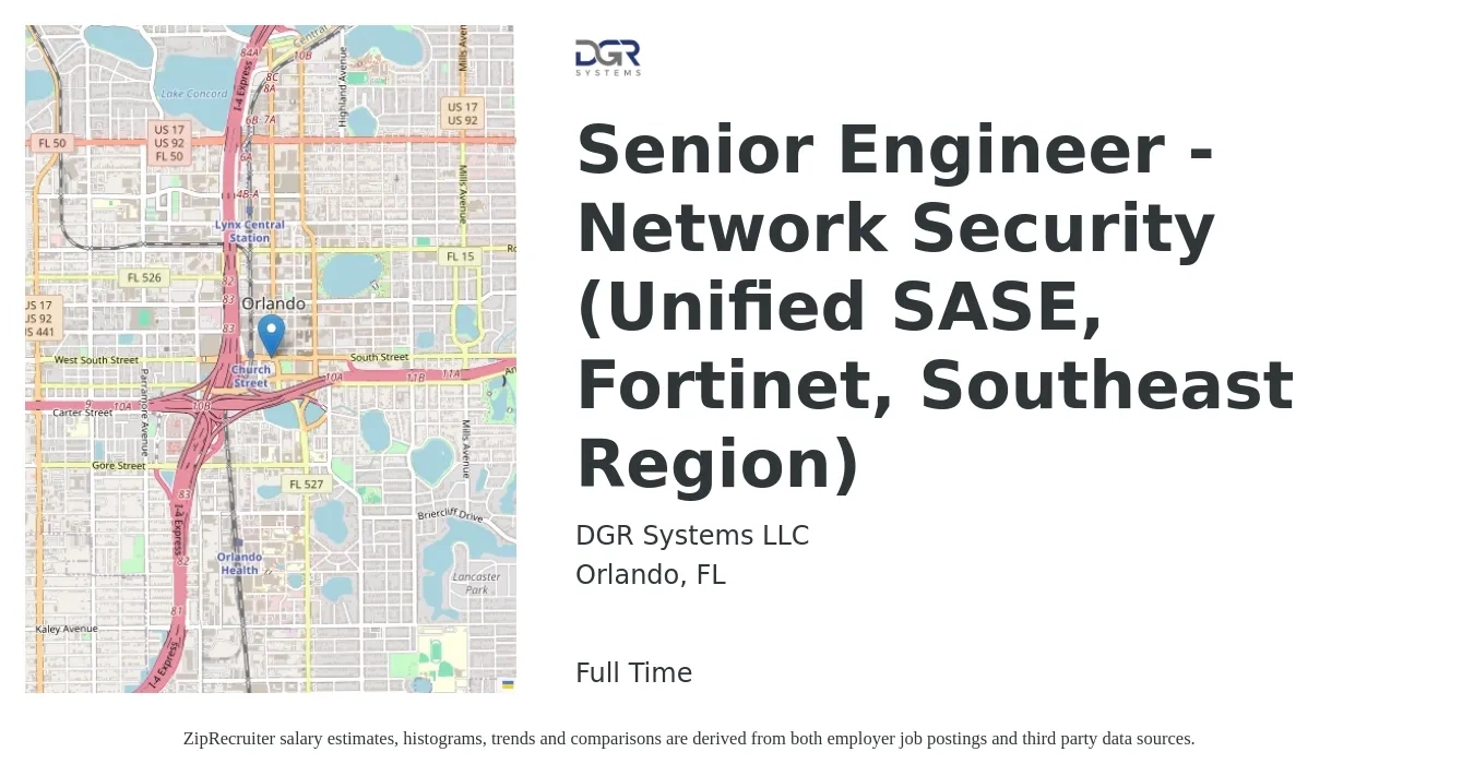 DGR Systems LLC job posting for a Senior Engineer - Network Security (Unified SASE, Fortinet, Southeast Region) in Orlando, FL with a salary of $54 to $71 Hourly with a map of Orlando location.
