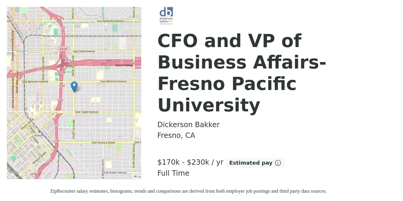 Dickerson Bakker job posting for a CFO and VP of Business Affairs- Fresno Pacific University in Fresno, CA with a salary of $170,000 to $230,000 Yearly with a map of Fresno location.