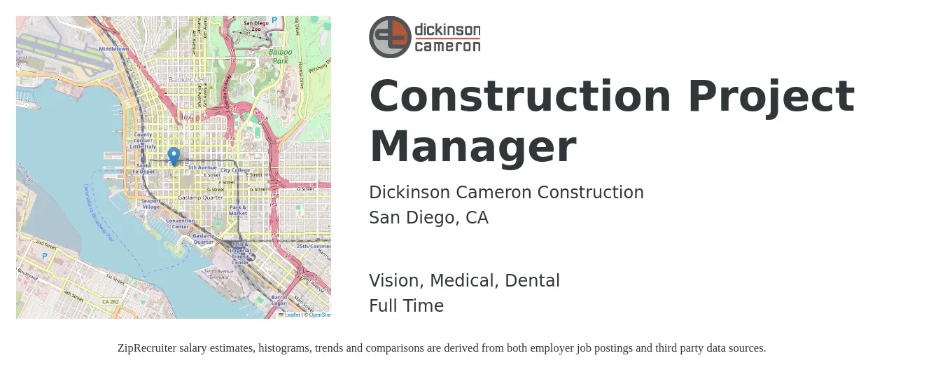 Dickinson Cameron Construction job posting for a Construction Project Manager in San Diego, CA with a salary of $79,600 to $126,300 Yearly and benefits including retirement, vision, dental, life_insurance, medical, and pto with a map of San Diego location.