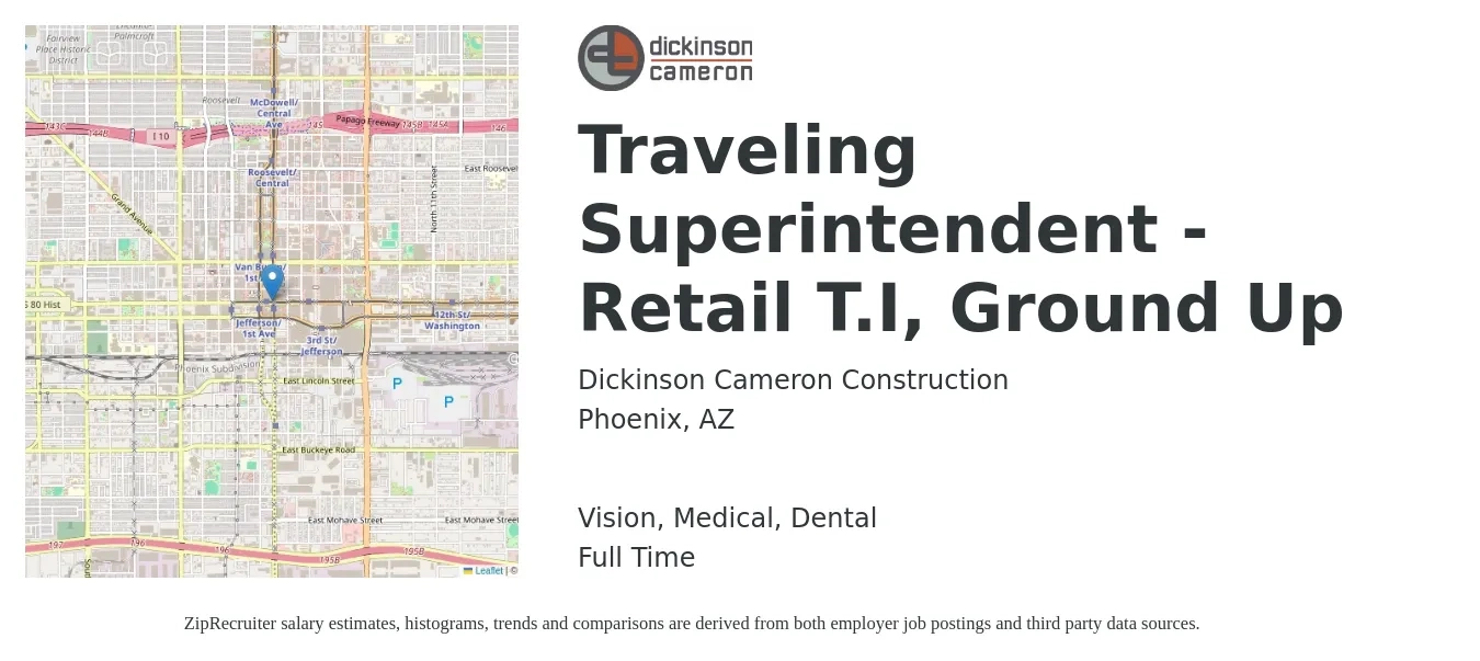 Dickinson Cameron Construction job posting for a Traveling Superintendent - Retail T.I, Ground Up in Phoenix, AZ with a salary of $83,900 to $117,200 Yearly and benefits including dental, life_insurance, medical, pto, retirement, and vision with a map of Phoenix location.