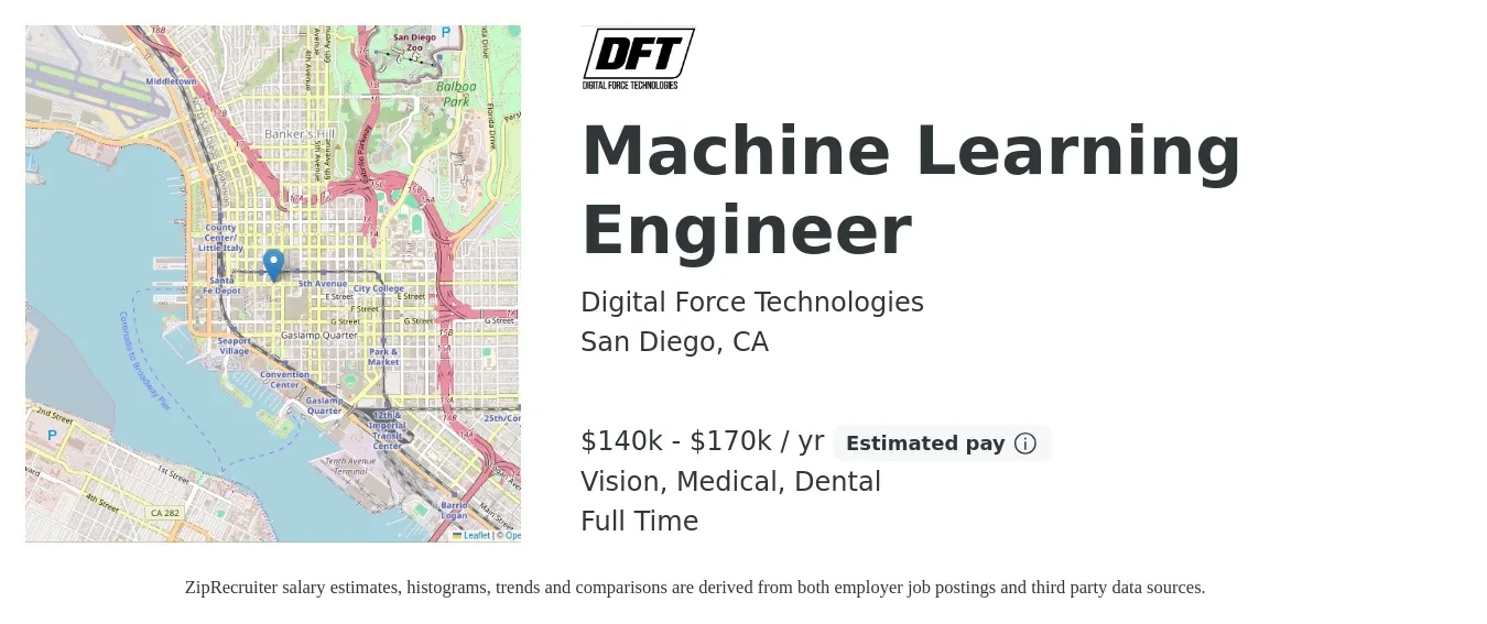 Digital Force Technologies job posting for a Machine Learning Engineer in San Diego, CA with a salary of $140,000 to $170,000 Yearly and benefits including vision, dental, life_insurance, medical, pto, and retirement with a map of San Diego location.