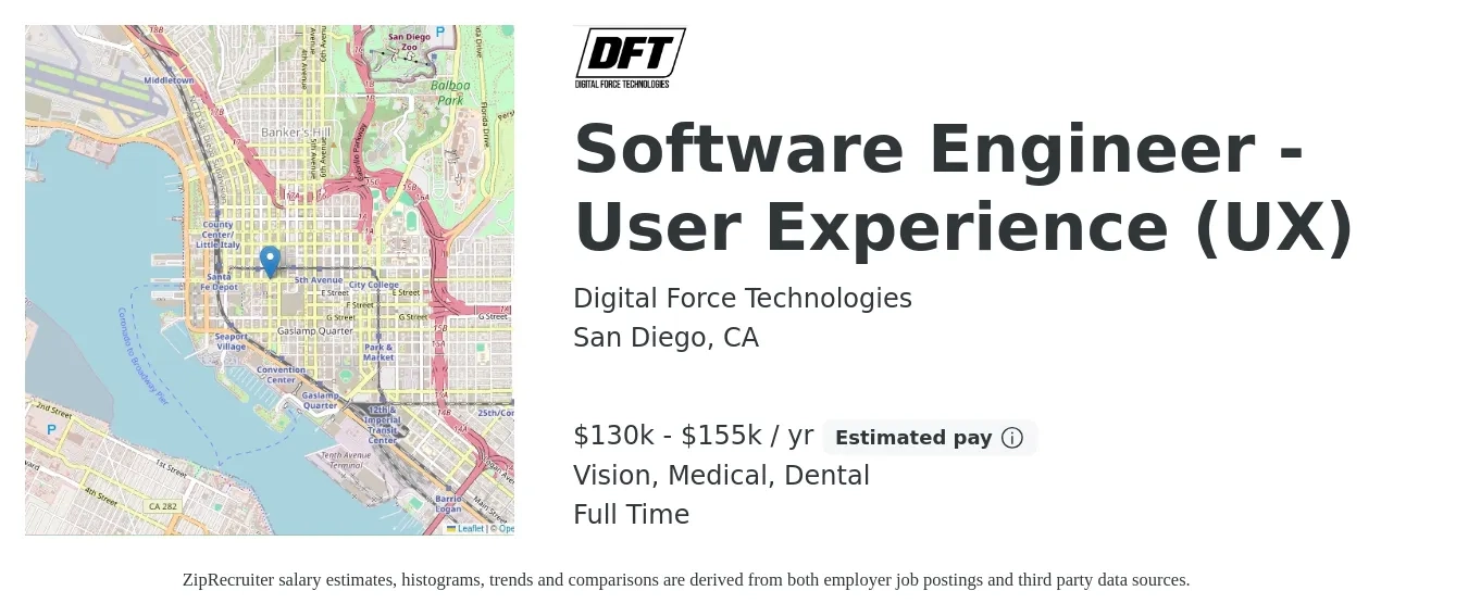 Digital Force Technologies job posting for a Software Engineer - User Experience (UX) in San Diego, CA with a salary of $130,000 to $170,000 Yearly and benefits including pto, retirement, vision, dental, life_insurance, and medical with a map of San Diego location.