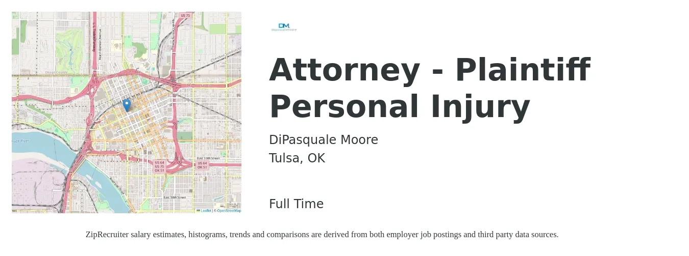 DiPasquale Moore job posting for a Attorney - Plaintiff Personal Injury in Tulsa, OK with a salary of $81,700 to $126,900 Yearly with a map of Tulsa location.