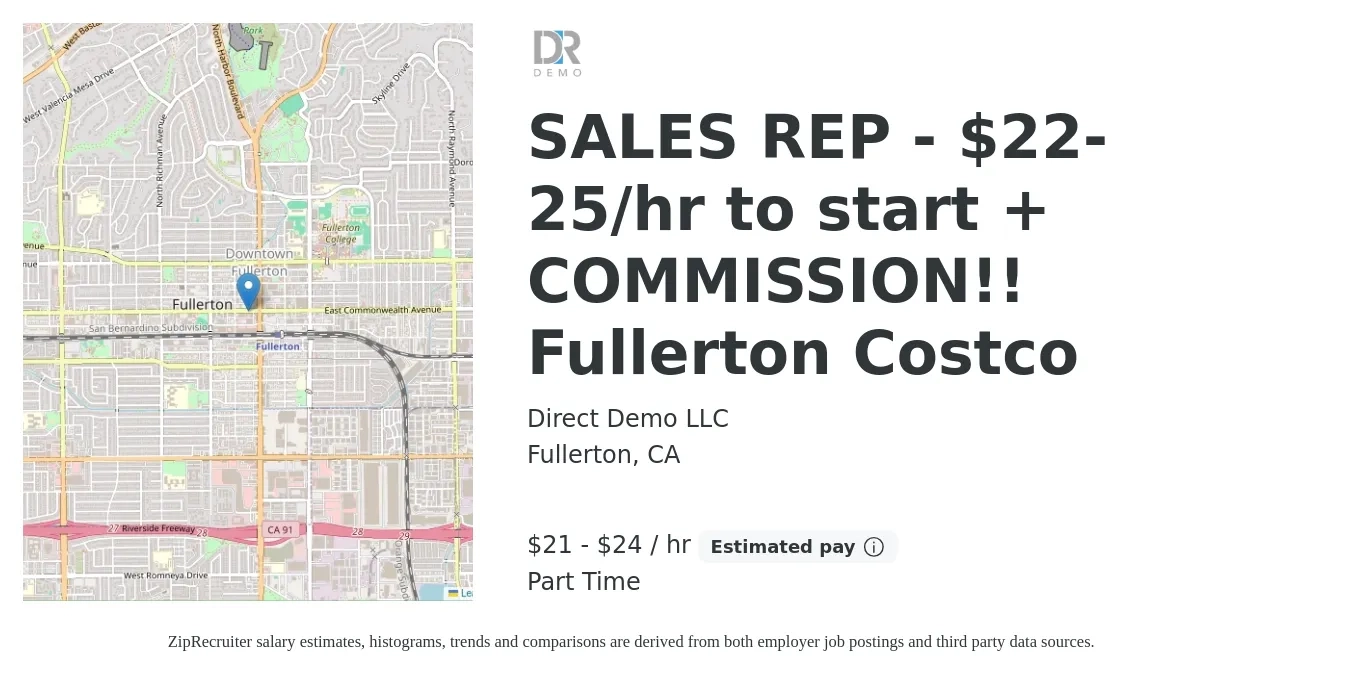 Direct Demo LLC job posting for a SALES REP - $22-25/hr to start + COMMISSION!! Fullerton Costco in Fullerton, CA with a salary of $22 to $25 Hourly (plus commission) with a map of Fullerton location.