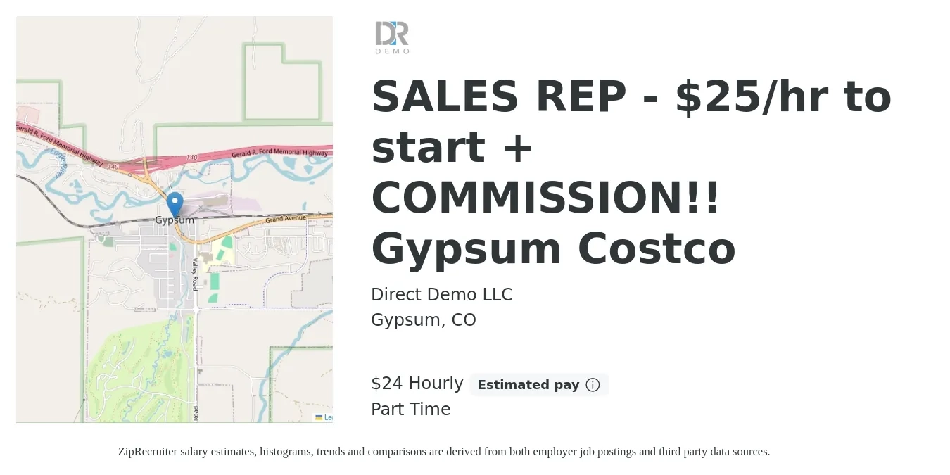 Direct Demo LLC job posting for a SALES REP - $25/hr to start + COMMISSION!! Gypsum Costco in Gypsum, CO with a salary of $25 Hourly (plus commission) with a map of Gypsum location.