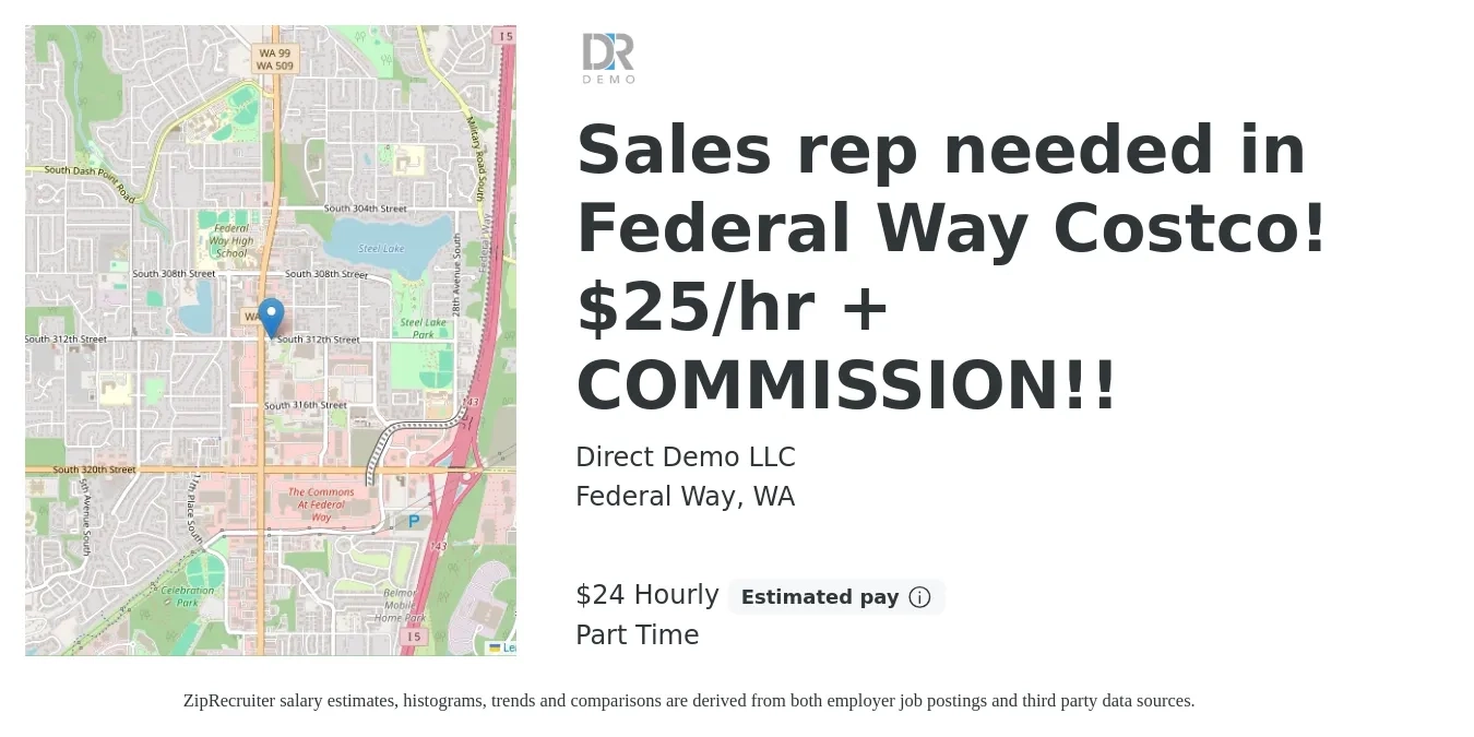Direct Demo LLC job posting for a Sales rep needed in Federal Way Costco! $25/hr + COMMISSION!! in Federal Way, WA with a salary of $25 Hourly (plus commission) with a map of Federal Way location.