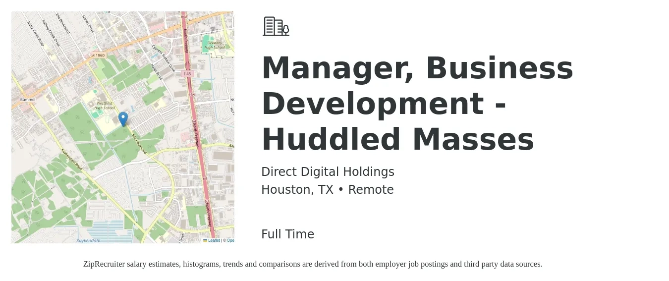 Direct Digital Holdings job posting for a Manager, Business Development - Huddled Masses in Houston, TX with a salary of $55,400 to $101,100 Yearly with a map of Houston location.