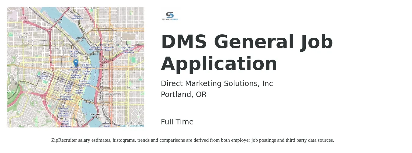 Direct Marketing Solutions, Inc job posting for a DMS General Job Application in Portland, OR with a salary of $53,000 to $108,200 Yearly with a map of Portland location.