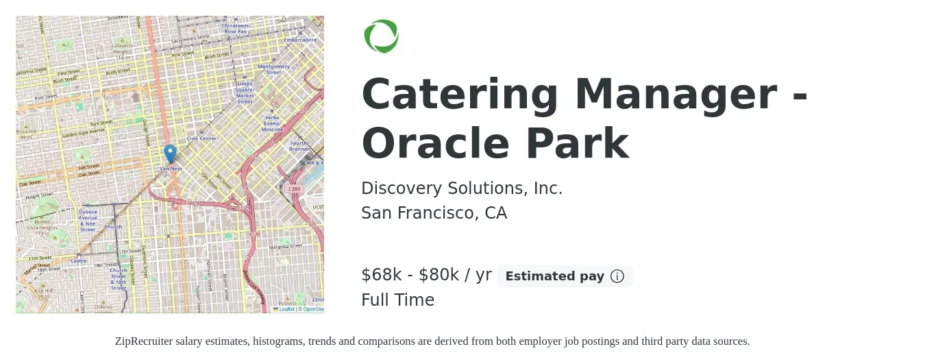 Discovery Solutions, Inc. job posting for a Catering Manager - Oracle Park in San Francisco, CA with a salary of $68,000 to $80,000 Yearly with a map of San Francisco location.