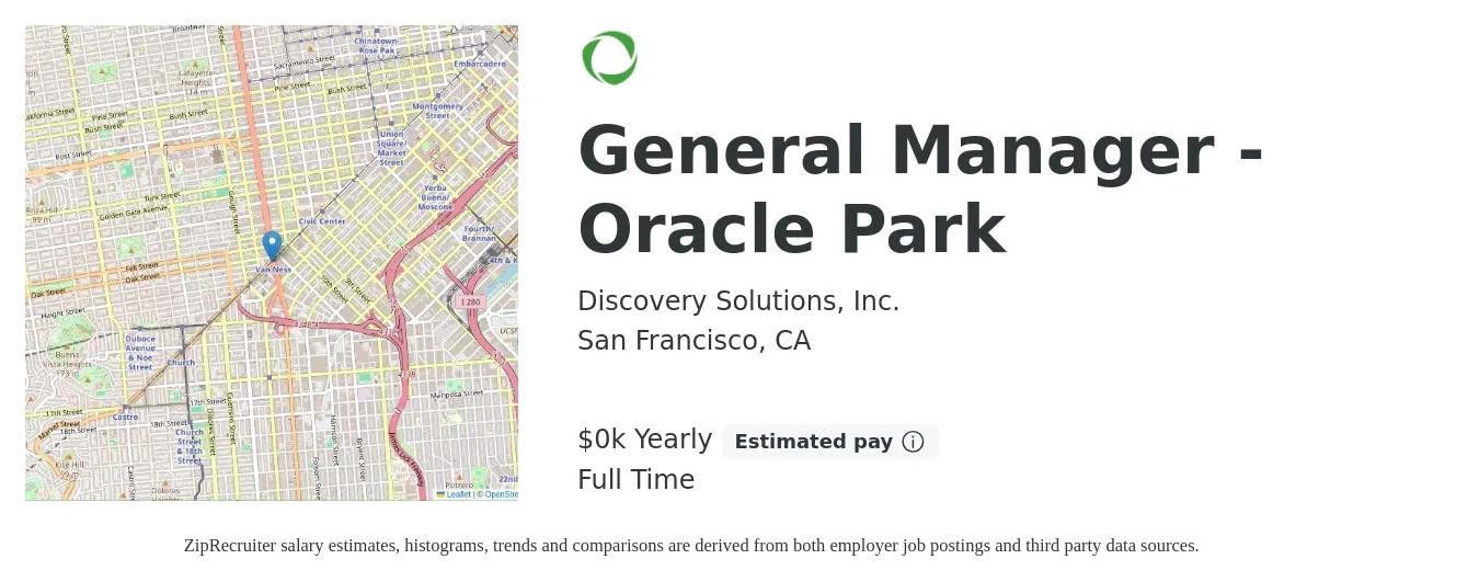 Discovery Solutions, Inc. job posting for a General Manager - Oracle Park in San Francisco, CA with a salary of $150 to $160 Yearly with a map of San Francisco location.