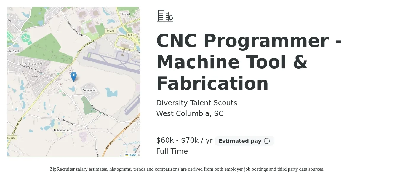 Diversity Talent Scouts job posting for a CNC Programmer - Machine Tool & Fabrication in West Columbia, SC with a salary of $60,000 to $70,000 Yearly with a map of West Columbia location.