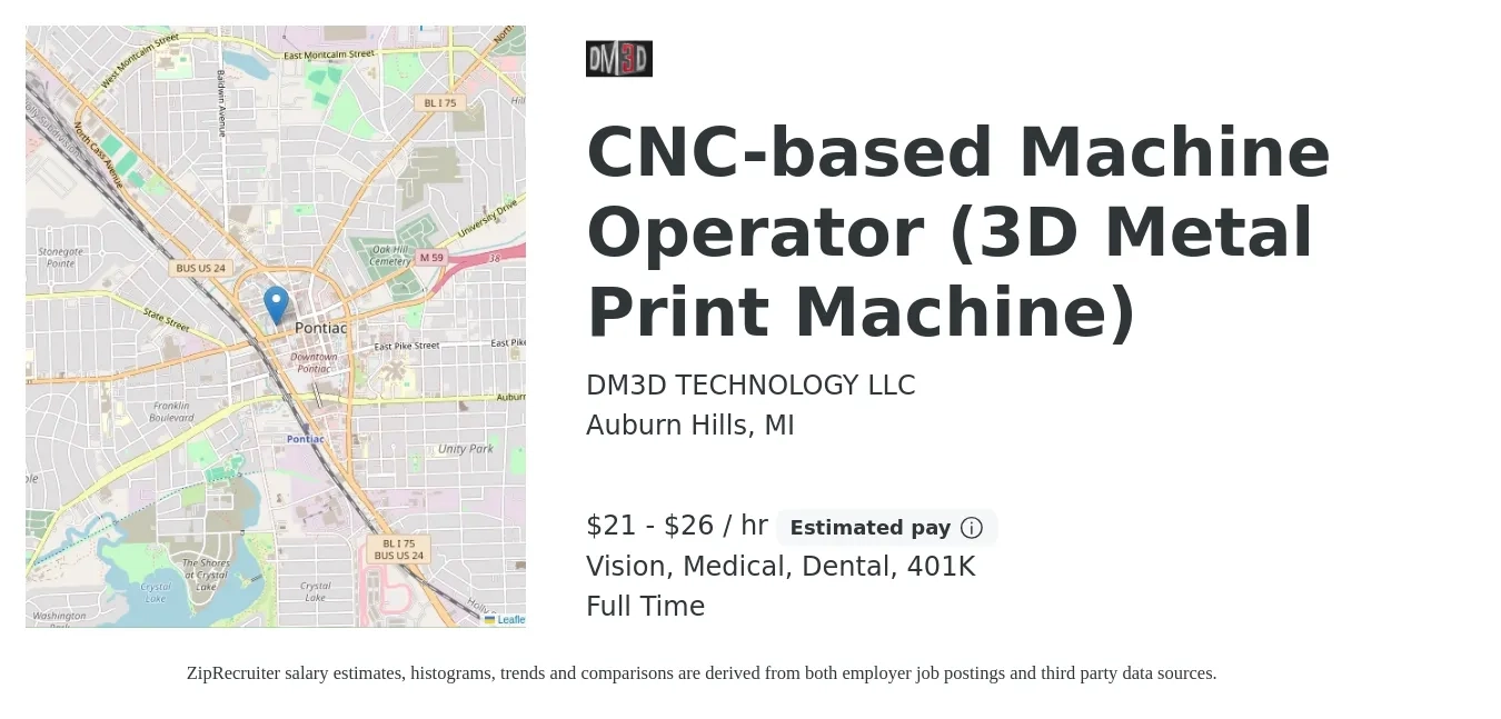 DM3D TECHNOLOGY LLC job posting for a CNC-based Machine Operator (3D Metal Print Machine) in Auburn Hills, MI with a salary of $22 to $28 Hourly and benefits including dental, life_insurance, medical, vision, and 401k with a map of Auburn Hills location.
