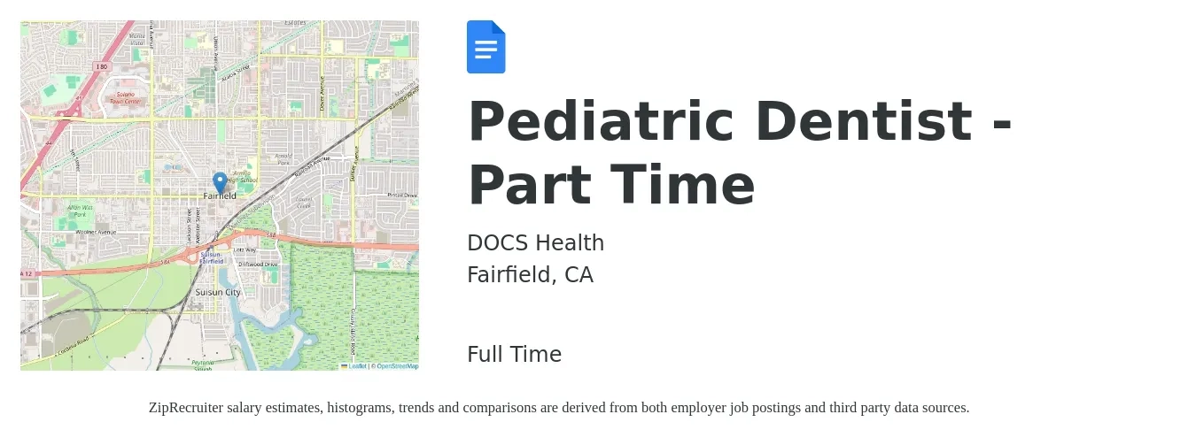 DOCS Health job posting for a Pediatric Dentist - Part Time in Fairfield, CA with a salary of $246,600 to $343,800 Yearly with a map of Fairfield location.