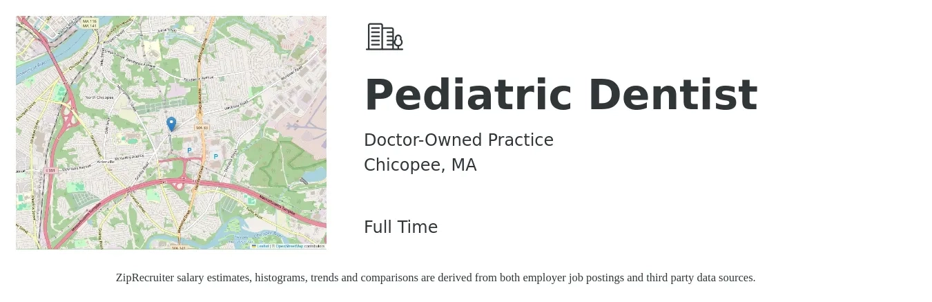 Doctor-Owned Practice job posting for a Pediatric Dentist in Chicopee, MA with a salary of $232,300 to $323,800 Yearly with a map of Chicopee location.