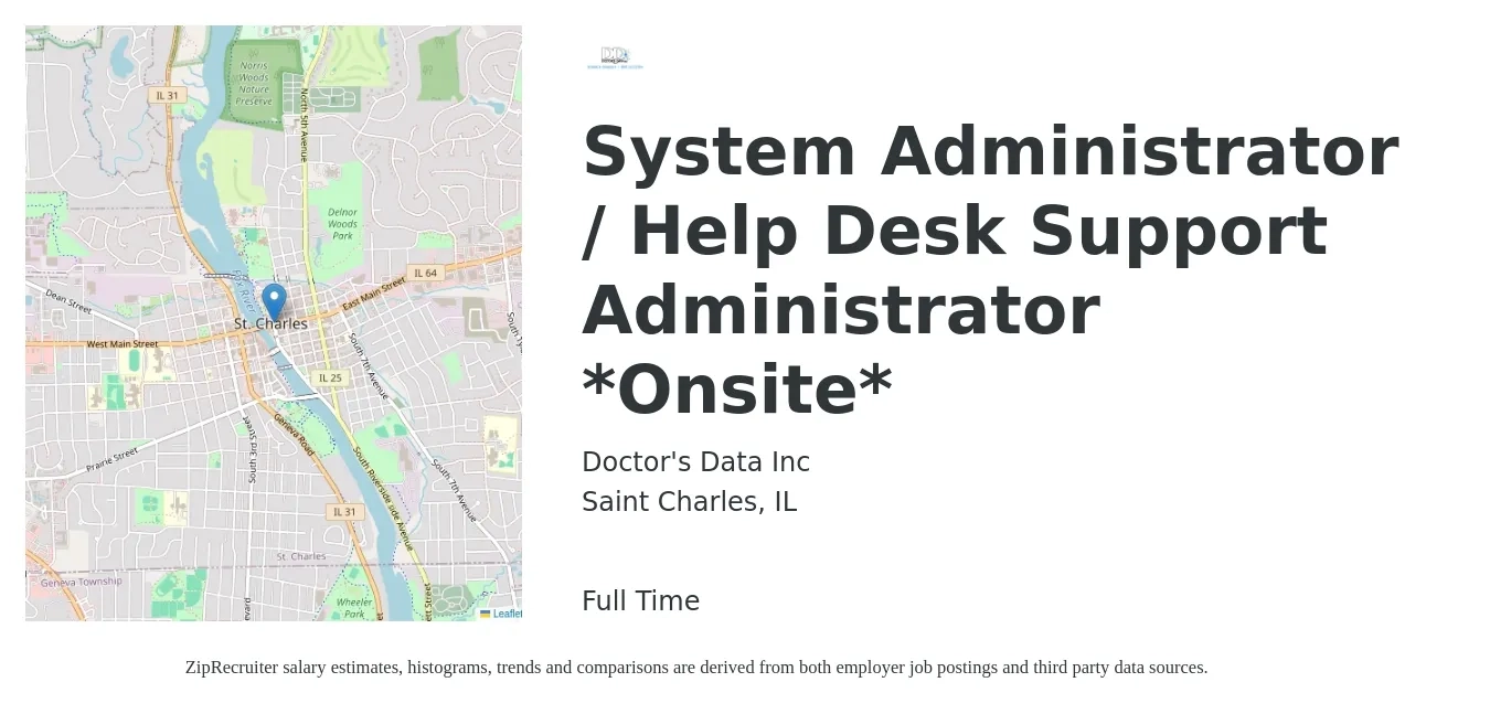 Doctor's Data Inc job posting for a System Administrator / Help Desk Support Administrator *Onsite* in Saint Charles, IL with a salary of $51,400 to $90,000 Yearly with a map of Saint Charles location.