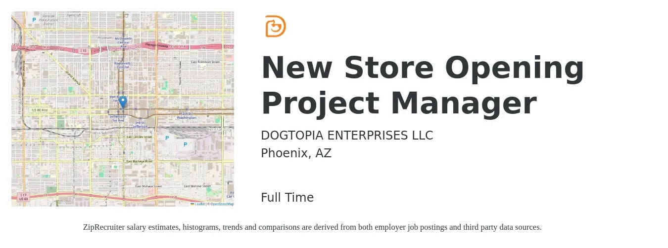 DOGTOPIA ENTERPRISES LLC job posting for a New Store Opening Project Manager in Phoenix, AZ with a salary of $49,700 to $105,700 Yearly with a map of Phoenix location.