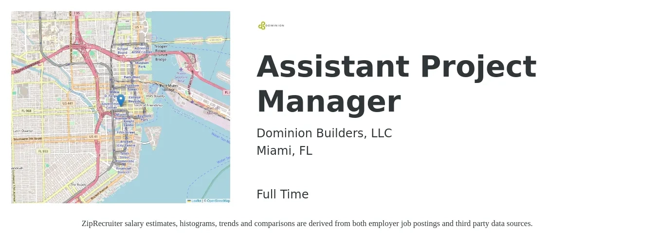 Dominion Builders, LLC job posting for a Assistant Project Manager in Miami, FL with a salary of $51,200 to $84,200 Yearly with a map of Miami location.
