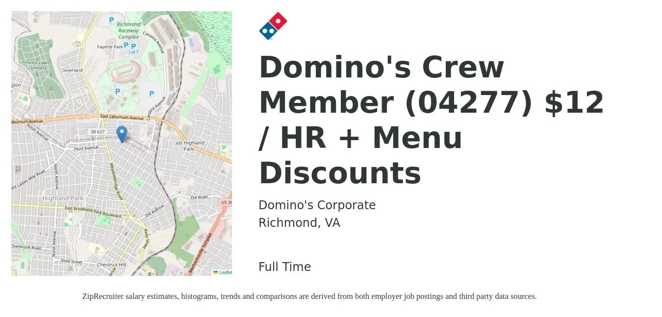 Domino's Corporate job posting for a Domino's Crew Member (04277) $12 / HR + Menu Discounts in Richmond, VA with a salary of $12 Hourly with a map of Richmond location.