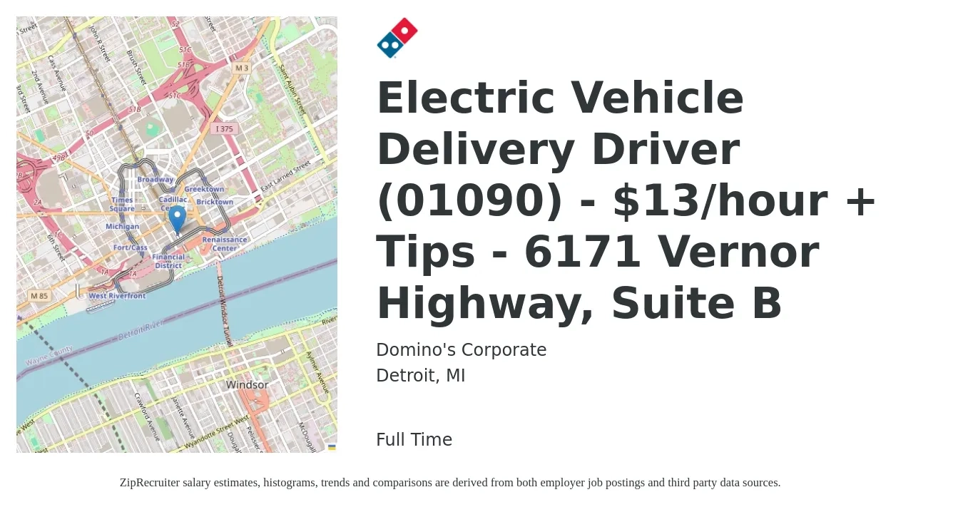 Domino's Corporate job posting for a Electric Vehicle Delivery Driver (01090) - $13/hour + Tips - 6171 Vernor Highway, Suite B in Detroit, MI with a salary of $13 Hourly with a map of Detroit location.